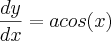 \frac{dy}{dx} = a cos(x)