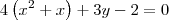 4\left(x^2 + x\right) + 3y - 2 = 0