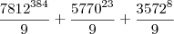 \frac{{7812}^{384}}{9}+\frac{{5770}^{23}}{9}+\frac{{3572}^{8}}{9}