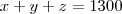 x+y+z=1300 x+y+z=1300