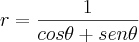 r=\frac{1}{cos\theta+sen\theta} r=\frac{1}{cos\theta+sen\theta}