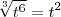 \sqrt[3]{t^6} = t^2