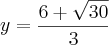 y=\frac{6+\sqrt{30}}{3} y=\frac{6+\sqrt{30}}{3}