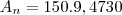 {A}_{n}=150.9,4730 {A}_{n}=150.9,4730