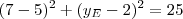 (7-5)^2 + (y_E - 2)^2 = 25