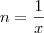 \space n=\frac{1}{x}