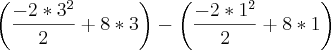 \left(\frac{-2*{3}^{2}}{2}+8*3 \right)-\left(\frac{-2*{1}^{2}}{2}+8*1 \right)