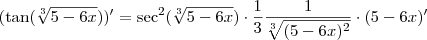 (\tan (\sqrt[3]{5-6x}))' = \sec^2 (\sqrt[3]{5-6x}) \cdot \frac{1}{3} \frac{1}{\sqrt[3]{(5-6x)^2}} \cdot (5-6x)'