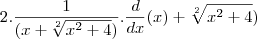 2.\frac{1}{(x+\sqrt[2]{x^2+4})}.\frac{d}{dx}(x)+\sqrt[2]{x^2+4})
