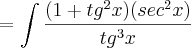 = \int\frac{(1+tg^2x)(sec^2x)}{tg^3x}