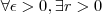 \forall   \epsilon >0, \exists r > 0