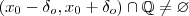 (x_0 - \delta_o , x_0 + \delta_o )\cap \mathbb{Q} \neq  \varnothing