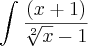 \int_{}^{}\frac{\left(x+1 \right)}{\sqrt[2]{x}-1}