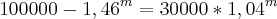 100000-{1,46}^{m}=30000*{1,04}^{m} 100000-{1,46}^{m}=30000*{1,04}^{m}