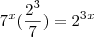 7^x(\frac {2^3}{7}) = 2^3^x