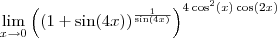 \lim_{x\to0}\left((1+\sin(4x))^{\frac{1}{\sin(4x)}}\right)^{4\cos^2(x)\cos(2x)}
