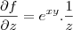 \frac{\partial f}{\partial z} = e^{xy} . \frac{1}{z}