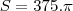 S = 375.\pi S = 375.\pi