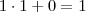 1 \cdot 1 + 0 = 1