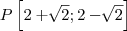 P\left[2+\sqrt[]{2};2-\sqrt[]{2} \right]