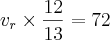 {v}_{r}\times \frac{12}{13} = 72