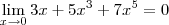 \lim_{x\to 0 } 3x + 5x^3 + 7x^5 =  0