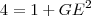 4=1+GE^2