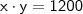 \mathsf{x \cdot y = 1200}