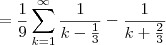 =\frac{1}{9}\sum_{k=1}^{\infty}\frac{1}{k-\frac{1}{3}}-\frac{1}{k+\frac{2}{3}}