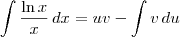 \int \frac{\ln x}{x} \, dx = uv - \int v\, du \int \frac{\ln x}{x} \, dx = uv - \int v\, du