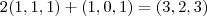 2(1,1,1)+(1,0,1)=(3,2,3) 2(1,1,1)+(1,0,1)=(3,2,3)