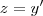 z=y' z=y'