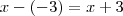 x-(-3) = x+3