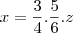 x=\frac{3}{4}.\frac{5}{6}.z