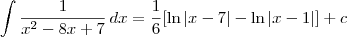 \int \frac{1}{x^2 - 8x + 7}\, dx = \frac{1}{6}[\ln|x-7|-\ln|x-1|] + c