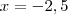 x=-2,5 x=-2,5