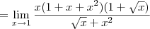 = \lim_{x\to 1} \frac{x(1+x+x^2)(1+\sqrt{x})}{\sqrt{x}+x^2}