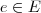 e \in E