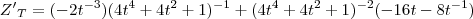 {Z'}_{T}= (-2t^{-3})(4t^4+4t^2+1)^{-1}+(4t^4+4t^2+1)^{-2}(-16t-8t^{-1})
