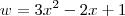 w = 3x^2-2x+1