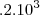 .2.10^3 .2.10^3