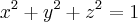 {x}^{2}+{y}^{2}+{z}^{2}=1 {x}^{2}+{y}^{2}+{z}^{2}=1