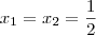 x_1 = x_2 = \frac{1}{2}