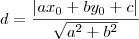 d=\frac{|ax_0+by_0+c|}{\sqrt{a^2+b^2}}