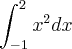 \int_{-1}^2 x^2 dx \int_{-1}^2 x^2 dx
