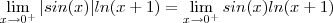\lim_{x\to 0^+} |sin(x)| ln(x+1) = \lim_{x\to 0^+} sin(x) ln(x+1) \lim_{x\to 0^+} |sin(x)| ln(x+1) = \lim_{x\to 0^+} sin(x) ln(x+1)