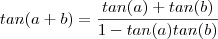 tan(a +b) = \frac{tan(a) + tan(b)}{1 -tan(a)tan(b)}