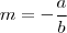 m=-\frac{a}{b}