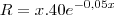 R=x.40e^{-0,05x}