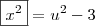 \boxed{x^2}=u^2-3